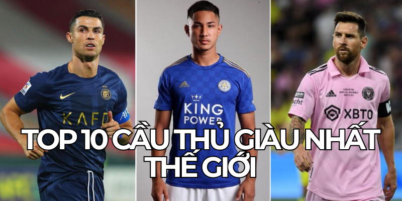 Top 10 Cau Thu Giau Nhat The Gioi